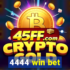 4444 win bet